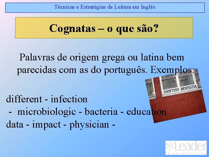 Técnicas e Estratégias de Leitura em Inglês Cognatas – o que são? Palavras de Técnicas e Estratégias de Leitura em Inglês Cognatas – o que são? Palavras de
