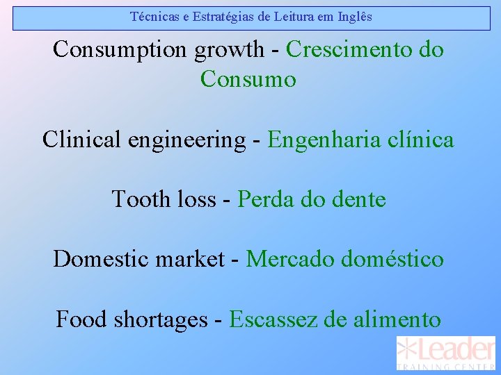 Técnicas e Estratégias de Leitura em Inglês Consumption growth - Crescimento do Consumo Clinical Técnicas e Estratégias de Leitura em Inglês Consumption growth - Crescimento do Consumo Clinical