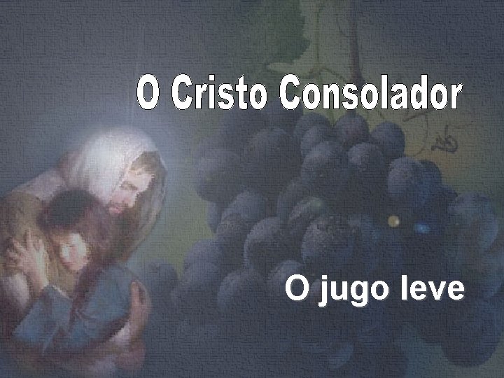 O jugo leve 