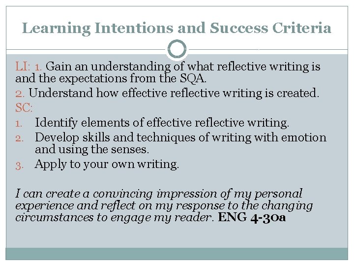 Learning Intentions and Success Criteria LI: 1. Gain an understanding of what reflective writing