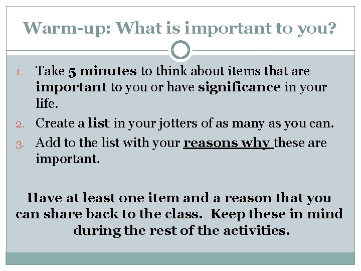 Warm-up: What is important to you? Take 5 minutes to think about items that