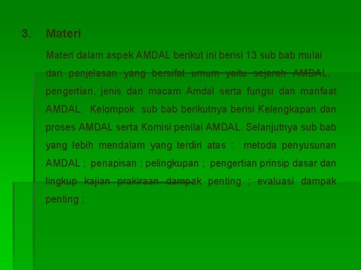 3. Materi dalam aspek AMDAL berikut ini berisi 13 sub bab mulai dari penjelasan