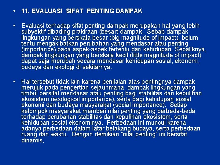  • 11. EVALUASI SIFAT PENTING DAMPAK • Evaluasi terhadap sifat penting dampak merupakan