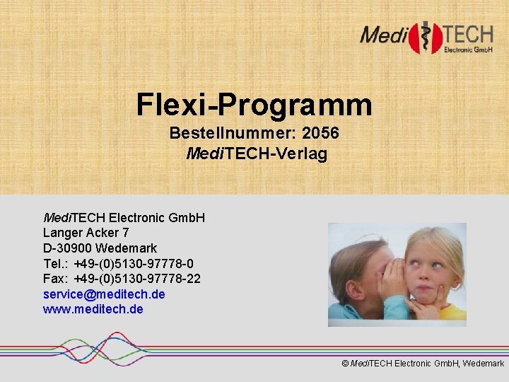 Flexi-Programm Bestellnummer: 2056 Medi. TECH-Verlag Medi. TECH Electronic Gmb. H Langer Acker 7 D-30900
