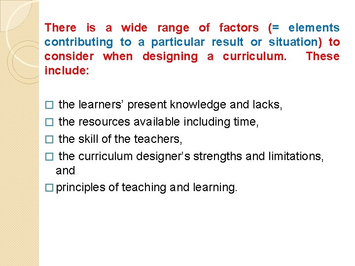 There is a wide range of factors (= elements contributing to a particular result