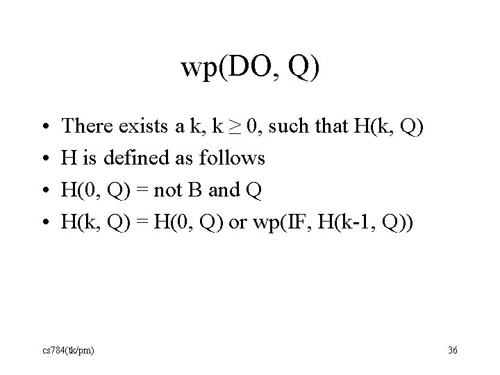 wp(DO, Q) • • There exists a k, k ≥ 0, such that H(k,