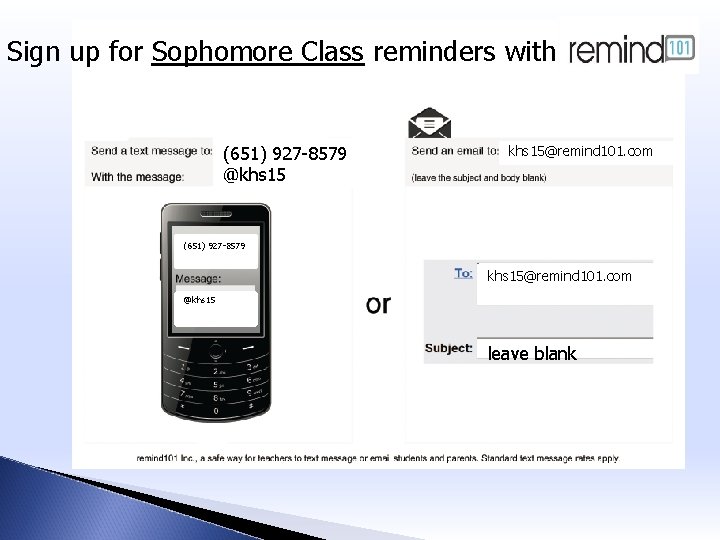 Sign up for Sophomore Class reminders with (651) 927 -8579 @khs 15@remind 101. com