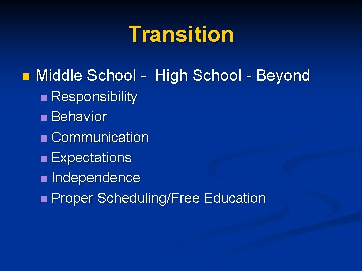 Transition n Middle School - High School - Beyond Responsibility n Behavior n Communication