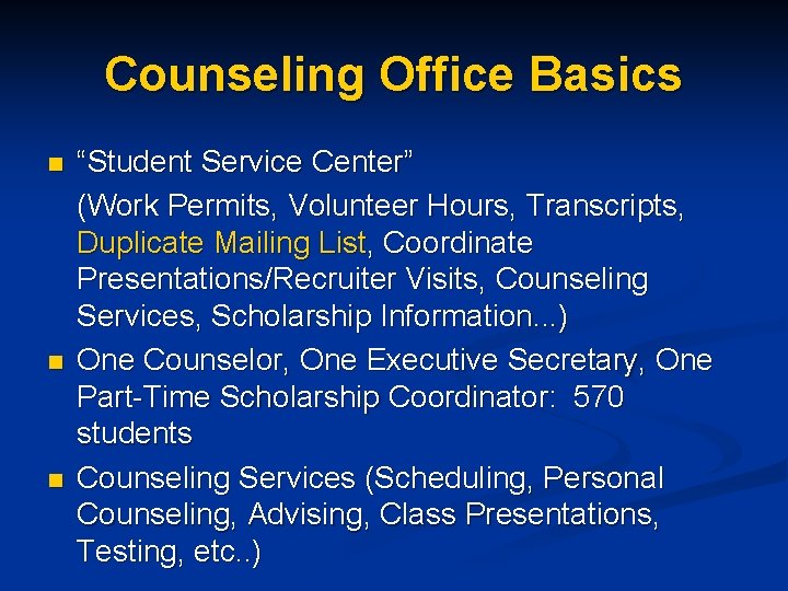Counseling Office Basics n n n “Student Service Center” (Work Permits, Volunteer Hours, Transcripts,