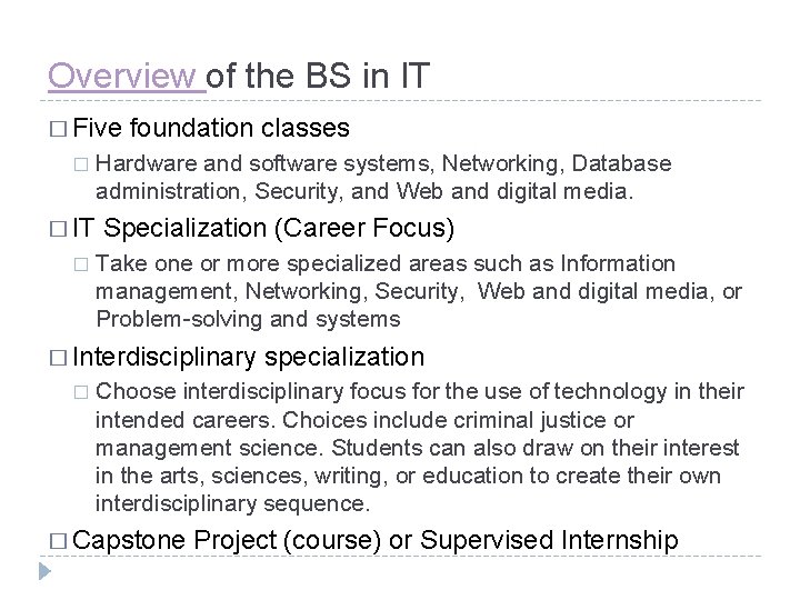 Overview of the BS in IT � Five foundation classes � Hardware and software