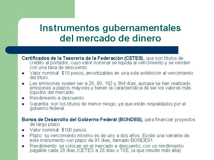 Instrumentos gubernamentales del mercado de dinero Certificados de la Tesorería de la Federación (CETES),