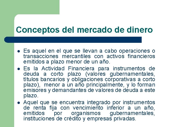 Conceptos del mercado de dinero l l l Es aquel en el que se Conceptos del mercado de dinero l l l Es aquel en el que se