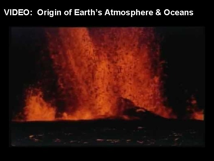 VIDEO: Origin of Earth’s Atmosphere & Oceans 