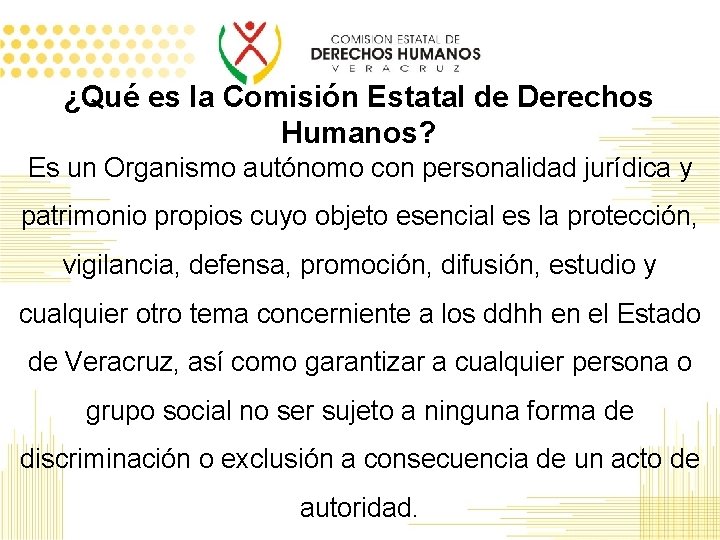 ¿Qué es la Comisión Estatal de Derechos Humanos? Es un Organismo autónomo con personalidad