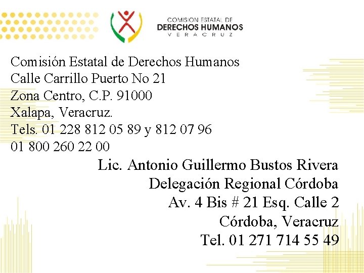 Comisión Estatal de Derechos Humanos Calle Carrillo Puerto No 21 Zona Centro, C. P.