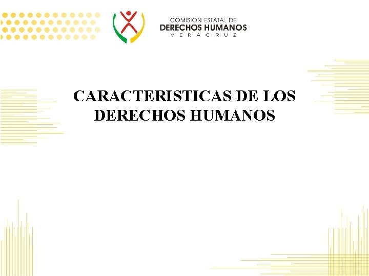 CARACTERISTICAS DE LOS DERECHOS HUMANOS 