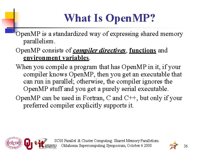What Is Open. MP? Open. MP is a standardized way of expressing shared memory