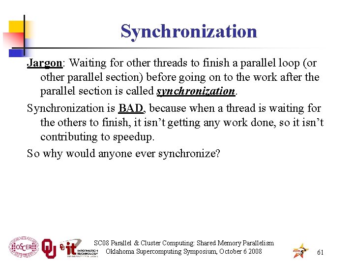 Synchronization Jargon: Waiting for other threads to finish a parallel loop (or other parallel