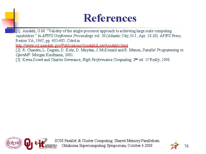 References [1] Amdahl, G. M. “Validity of the single-processor approach to achieving large scale