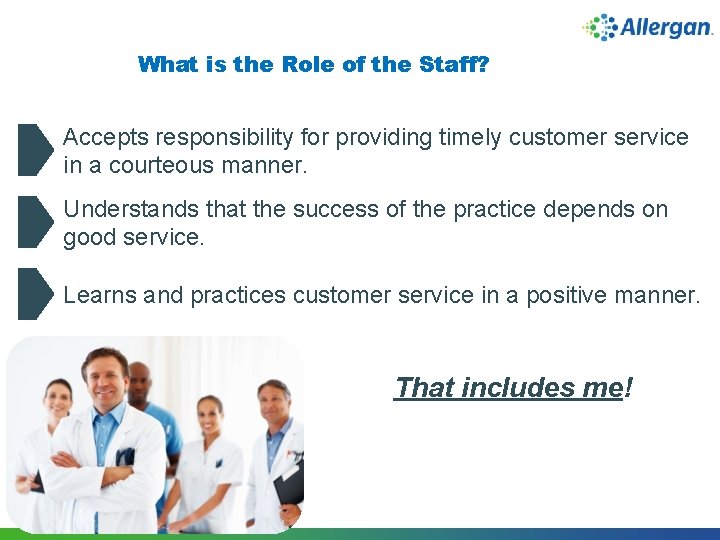 What is the Role of the Staff? Accepts responsibility for providing timely customer service