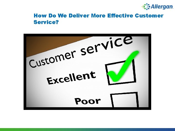 How Do We Deliver More Effective Customer Service? 