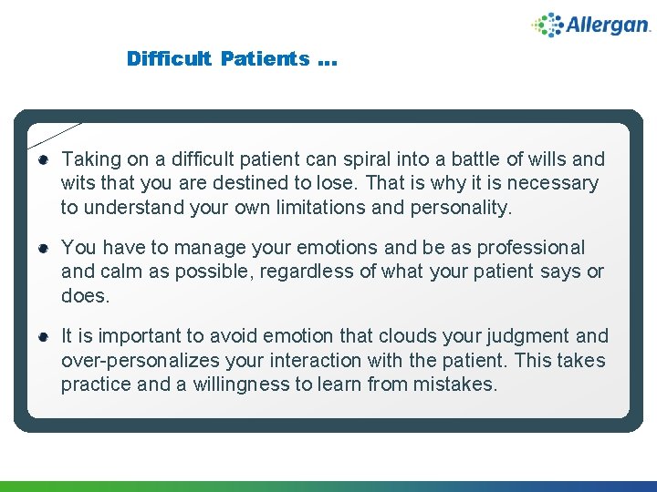 Difficult Patients … Taking on a difficult patient can spiral into a battle of