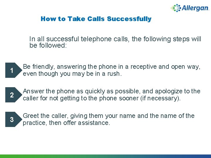 How to Take Calls Successfully In all successful telephone calls, the following steps will