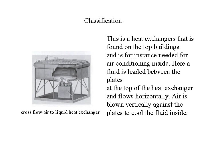Classification cross flow air to liquid heat exchanger This is a heat exchangers that