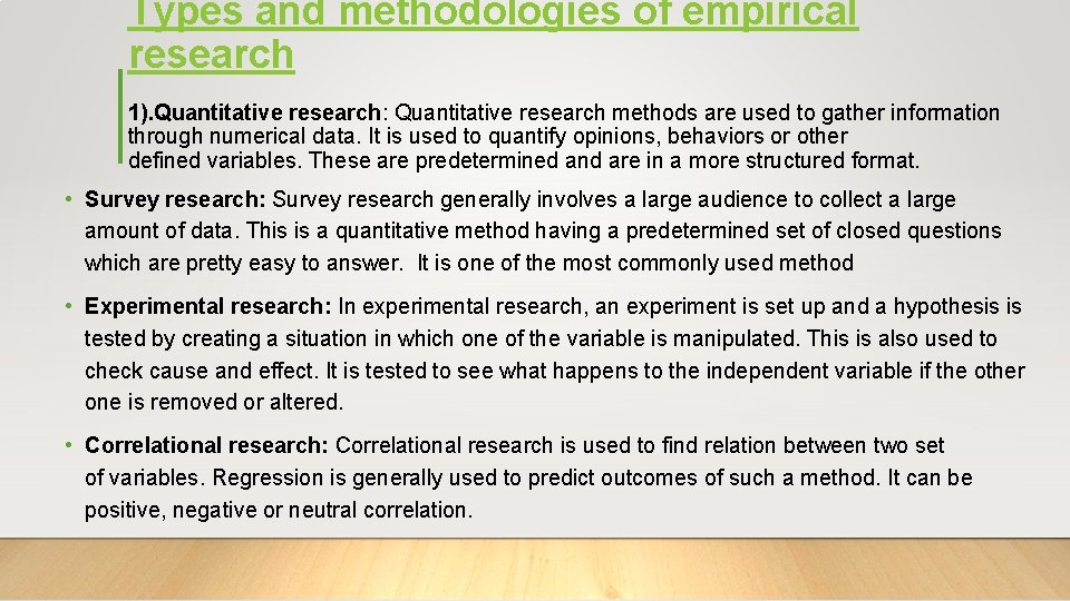 Types and methodologies of empirical research 1). Quantitative research: Quantitative research methods are used