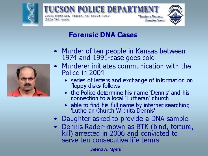 Forensic DNA Cases • Murder of ten people in Kansas between 1974 and 1991