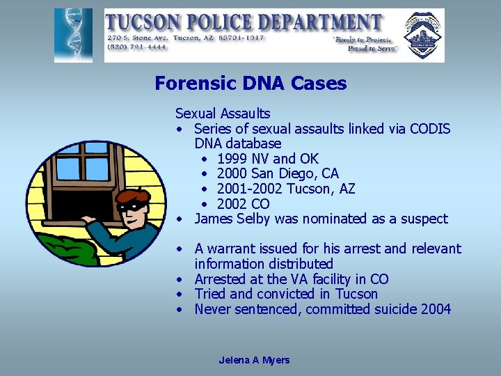 Forensic DNA Cases Sexual Assaults • Series of sexual assaults linked via CODIS DNA