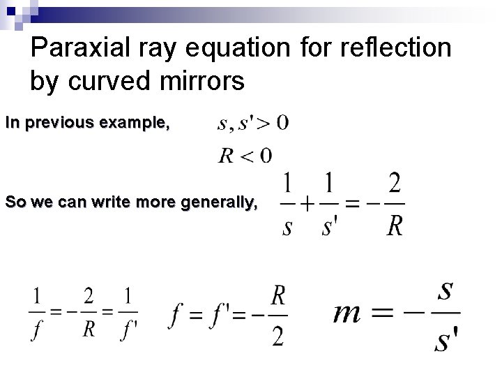 Paraxial ray equation for reflection by curved mirrors In previous example, So we can