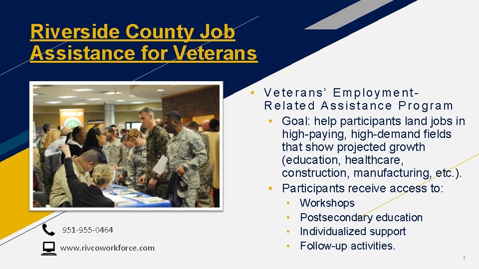 Riverside County Job Assistance for Veterans • Veterans’ Employment. Related Assistance Program • Goal: