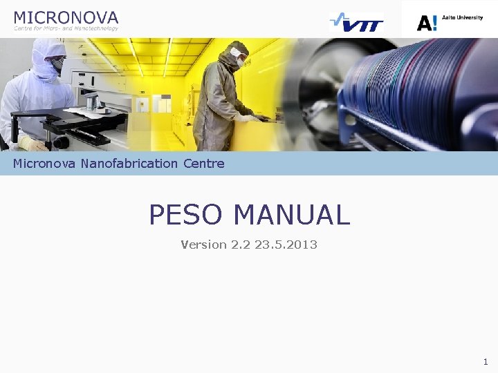 Micronova Nanofabrication Centre PESO MANUAL Version 2. 2 23. 5. 2013 1 
