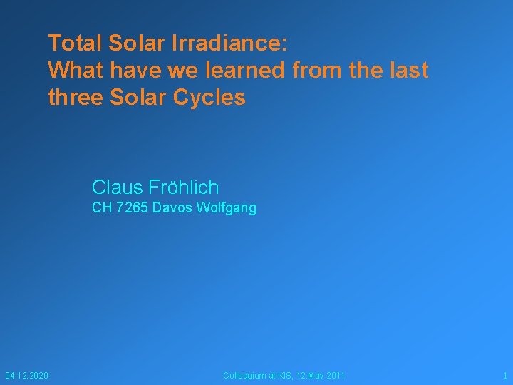 Total Solar Irradiance: What have we learned from the last three Solar Cycles Claus