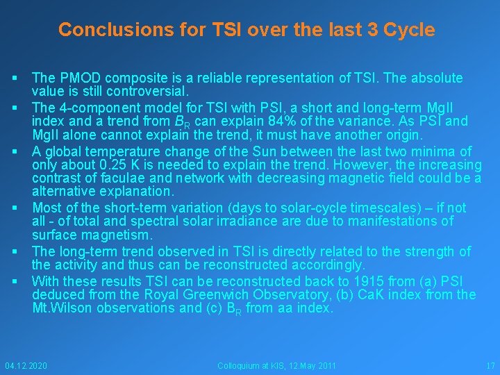 Conclusions for TSI over the last 3 Cycle § § § The PMOD composite