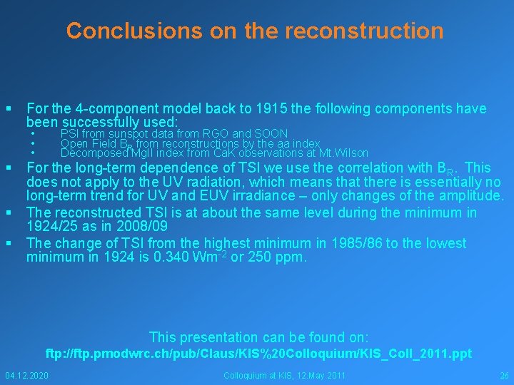 Conclusions on the reconstruction § For the 4 -component model back to 1915 the