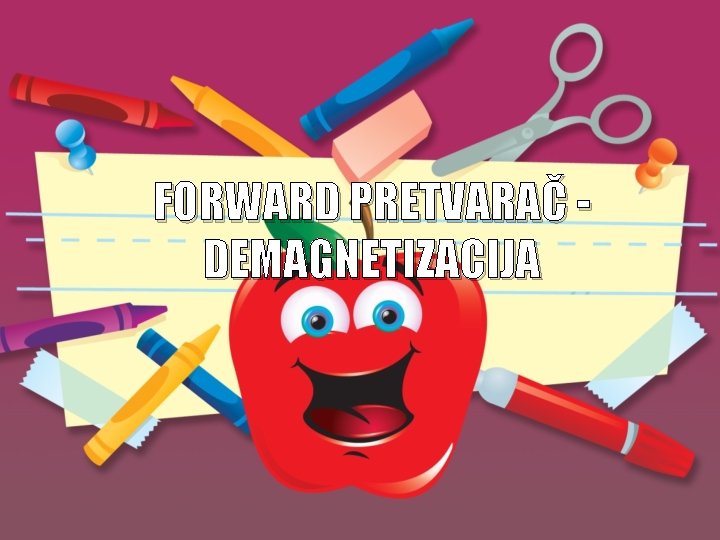 FORWARD PRETVARAČ DEMAGNETIZACIJA 