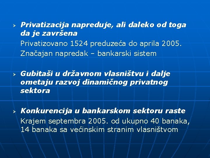 Ø Ø Ø Privatizacija napreduje, ali daleko od toga da je završena Privatizovano 1524