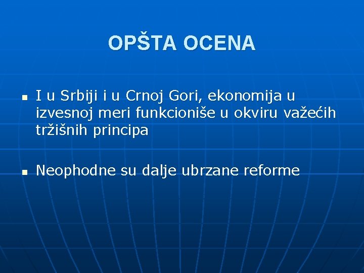 OPŠTA OCENA n n I u Srbiji i u Crnoj Gori, ekonomija u izvesnoj