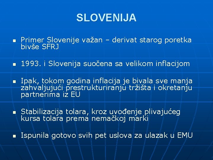 SLOVENIJA n Primer Slovenije važan – derivat starog poretka bivše SFRJ n 1993. i