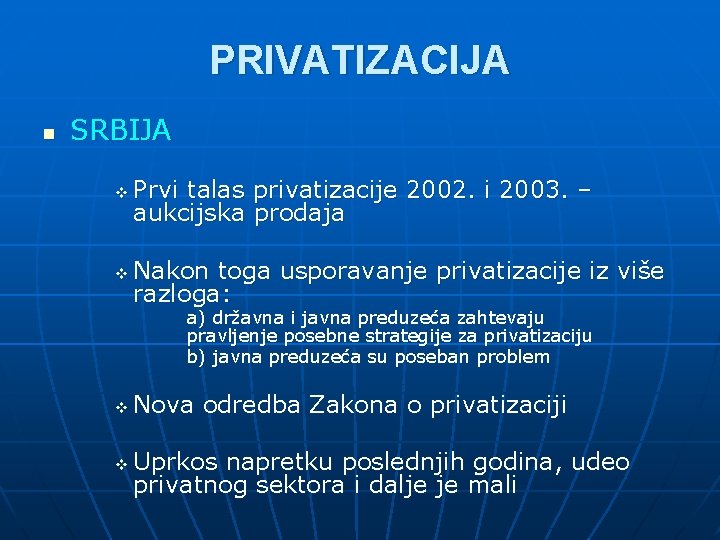 PRIVATIZACIJA n SRBIJA v Prvi talas privatizacije 2002. i 2003. – aukcijska prodaja v