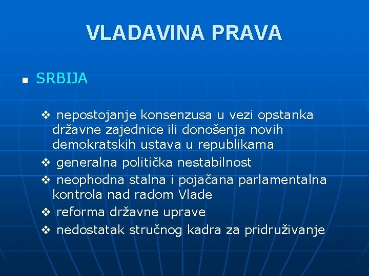 VLADAVINA PRAVA n SRBIJA v nepostojanje konsenzusa u vezi opstanka državne zajednice ili donošenja