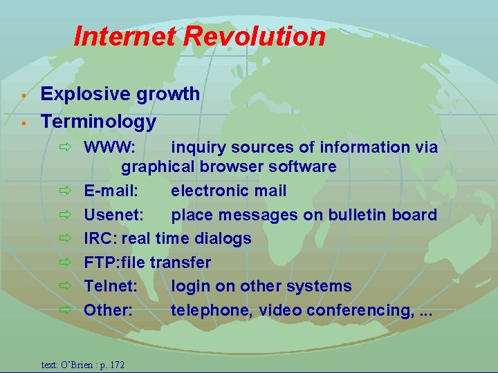 Internet Revolution § § Explosive growth Terminology ð WWW: inquiry sources of information via