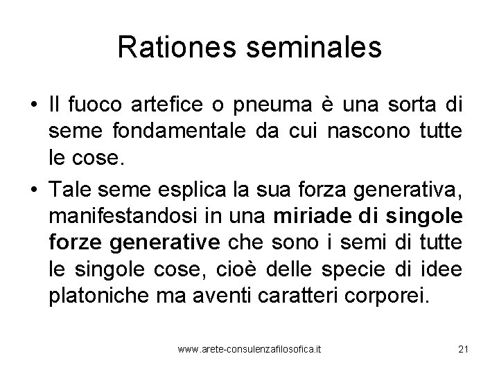 Rationes seminales • Il fuoco artefice o pneuma è una sorta di seme fondamentale