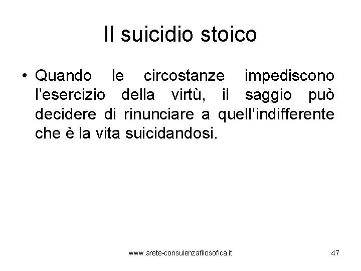 Il suicidio stoico • Quando le circostanze impediscono l’esercizio della virtù, il saggio può