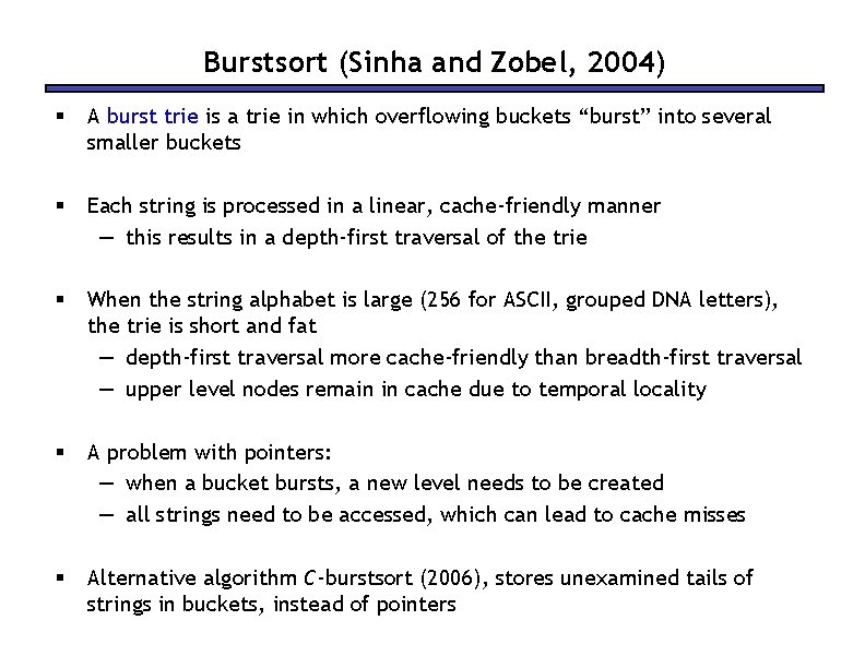 Burstsort (Sinha and Zobel, 2004) § A burst trie is a trie in which
