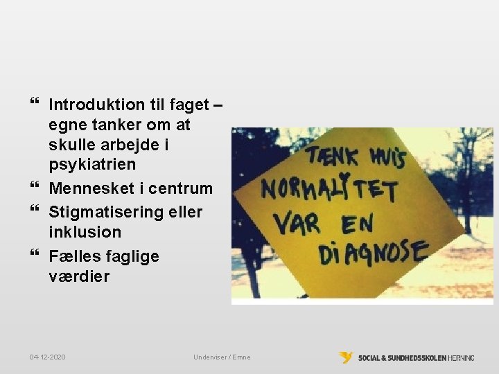 Introduktion til faget – egne tanker om at skulle arbejde i psykiatrien Mennesket Introduktion til faget – egne tanker om at skulle arbejde i psykiatrien Mennesket