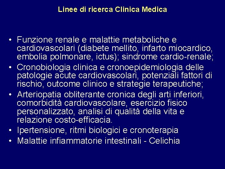 Linee di ricerca Clinica Medica • Funzione renale e malattie metaboliche e cardiovascolari (diabete