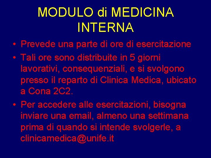 MODULO di MEDICINA INTERNA • Prevede una parte di ore di esercitazione • Tali